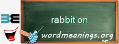 WordMeaning blackboard for rabbit on